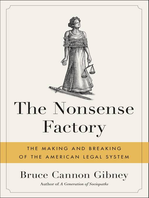 Title details for The Nonsense Factory by Bruce Cannon Gibney - Available